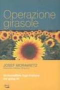 Operazione girasole. Un'incredibile fuga d'amore dal gulag 47