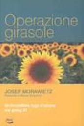 Operazione girasole. Un'incredibile fuga d'amore dal gulag 47