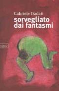 Sorvegliato dai fantasmi