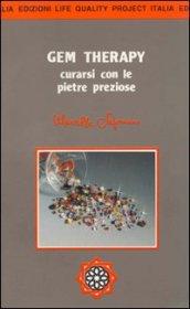 Gem terapy. Curarsi con le pietre preziose