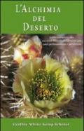 L'alchimia del deserto. Guida completa alle essenze floreali del deserto per uso professionale e personale