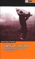 L' agonia e i suoi sarti. 1968-1998: le ragioni dell'assalto e quelle della resa