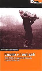 L' agonia e i suoi sarti. 1968-1998: le ragioni dell'assalto e quelle della resa