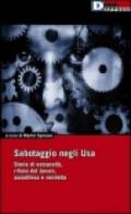 Sabotaggio negli Usa. Storie di estraneità, rifiuto del lavoro, autodifesa e vendetta