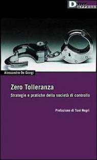 Zero tolleranza. Strategia e pratiche della società di controllo