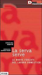 La serva serve. Le nuove forzate del lavoro domestico