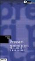 Precari. Percorsi di vita tra lavoro e non lavoro