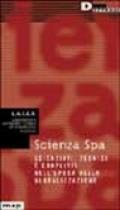 Scienza Spa. Scienziati, tecnici e conflitti