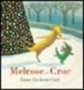 Melrose e Croc. Ediz. illustrata
