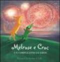 Melrose e Croc. Un compleanno da eroe. Ediz. illustrata