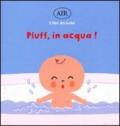 Pluff, in acqua! Ediz. illustrata