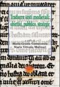 Tradurre testi medievali: obiettivi, pubblico, strategie