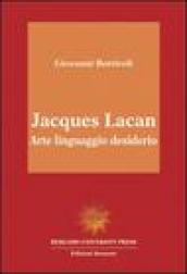 Jacques Lacan. Arte, linguaggio, desiderio