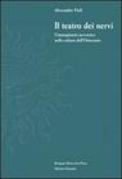 Il teatro dei nervi. L'immaginario nevrosico nella cultura dell'Ottocento