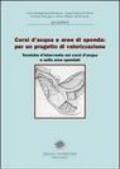 Corsi d'acqua e aree di sponda per un progetto di valorizzazione: tecniche d'intervento sui corsi d'acqua e sulle aree spondali