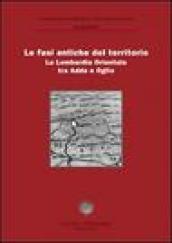 Le fasi antiche del territorio. La Lombardia orientale tra Adda e Oglio