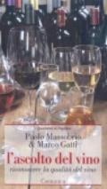 L'ascolto del vino. Riconoscere la qualità del vino