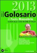 Il golosario 2013. Guida alle cose buone d'Italia