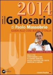 Il golosario 2014. Guida alle cose buone d'Italia