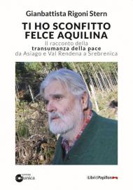 Ti ho sconfitto felce aquilina. Il racconto della transumanza della pace da Asiago e Val Rendena a Srebrenica