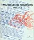 I manifesti del futurismo 1909-1913