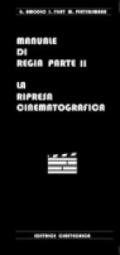 Manuale di regia. Vol. 2: La ripresa cinematografica.