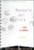 Manuale del regista. Fare il cinema 2002