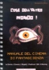 Cose dell'altro mondo. Manuale del cinema di fantascienza