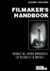 Filmaker's handbook. Manuale del cinema indipendente (su pellicola e in digitale)