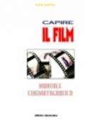 Capire il film. Manuale cinematografico