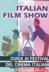 Italian film show. Guida ai festival del cinema italiani