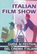 Italian film show. Guida ai festival del cinema italiani