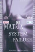 Matrix. System failure