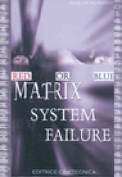 Matrix. System failure