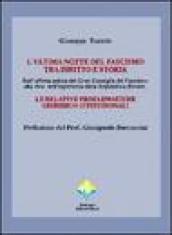 L'ultima notte del fascismo tra diritto e storia. Dall'ultima seduta del Gran Consiglio del Fascismo alla fine dell'esperienza della Repubblica Sociale.