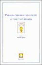 Paralisi cerebrali spastiche: attualità in terapia