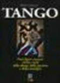 Tango. La storia, i miti, i testi, i passi e le figure della danza dell'amore