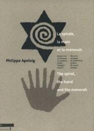 La spirale, la main et la menorah. Musée d'art et d'histoire du judaisme: l'identité visuelle. Ediz. francese e inglese