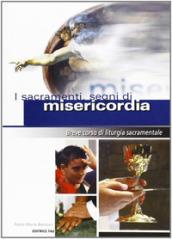 I sacramenti: segni di misericordia