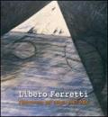 Libero Ferretti. Phenomena per utopia 1967-2000