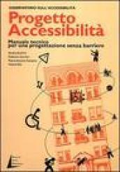 Progetto accessibilità. Manuale tecnico per una progettazione senza barriere