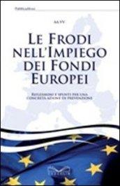 Le frodi nell'impiego dei fondi europei. Riflessioni e spunti per una concreta azione di prevenzione