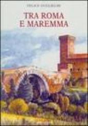 Tra Roma e Maremma. Saggi di storia, archeologia e arte