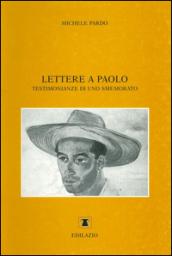 Lettere a Paolo. Testimonianze di uno smemorato