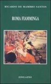 Roma fiamminga. I maestri nordici alla scoperta dell'Italia e dell'antico