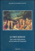 Le virtù romane. Temi e motivi dello stoicismo nell'arte nordica del Cinquecento