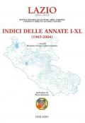 Lazio ieri e oggi. Rivista mensile di cultura, arte, turismo. Indice delle annate (1965-2004)