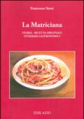 La matriciana. Storia, ricetta originale, itinerari gastronomici