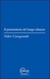 Il promontorio del lungo silenzio. Rotte quotidiane tra le nuvole e il sogno