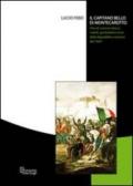 Il capitano bello di Montecarotto. Vita di Lorenzo Bucci, nobile garibaldino eroe della Repubblica romana del 1849